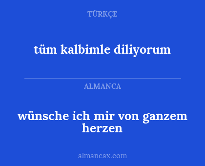 wünsche ich mir von ganzem herzen - tüm kalbimle diliyorum