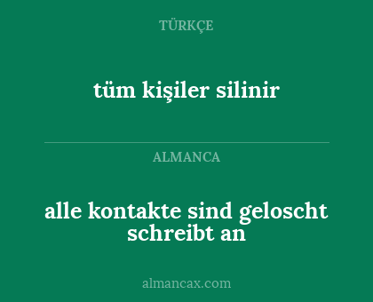 tüm kişiler silinir - alle kontakte sind geloscht schreibt an