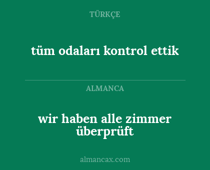 tüm odaları kontrol ettik - wir haben alle zimmer überprüft
