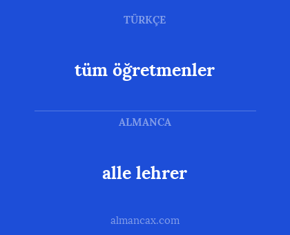 tüm öğretmenler - alle lehrer