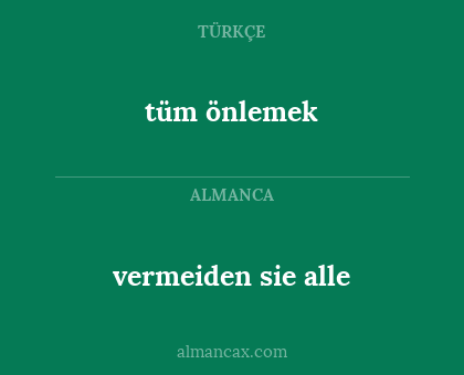 vermeiden sie alle - tüm önlemek