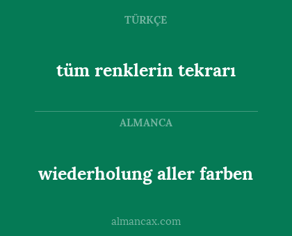 wiederholung aller farben - tüm renklerin tekrarı