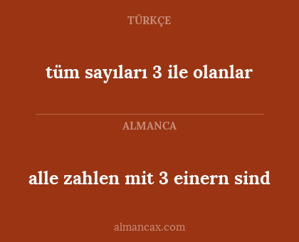 alle zahlen mit 3 einern sind - tüm sayıları 3 ile olanlar