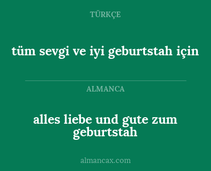 tüm sevgi ve iyi geburtstah için - alles liebe und gute zum geburtstah