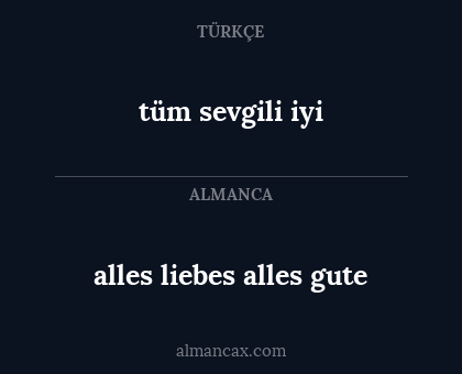 tüm sevgili iyi - alles liebes alles gute