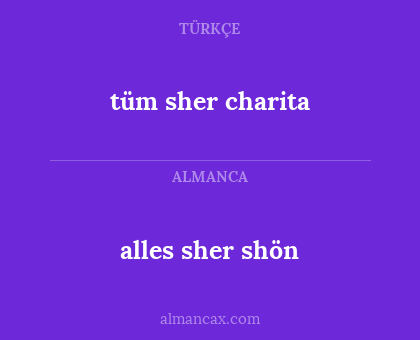 alles sher shön - tüm sher charita