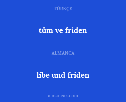 tüm ve friden - libe und friden