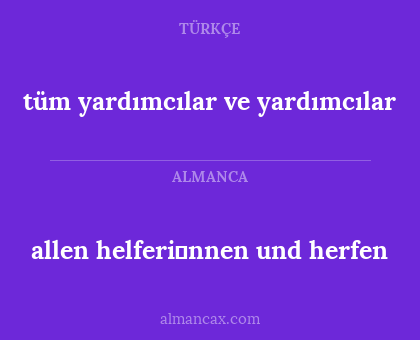 tüm yardımcılar ve yardımcılar - allen helferi̇nnen und herfen