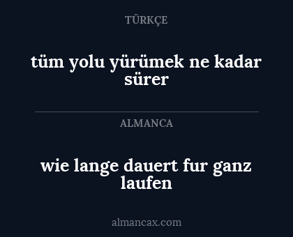 tüm yolu yürümek ne kadar sürer - wie lange dauert fur ganz laufen