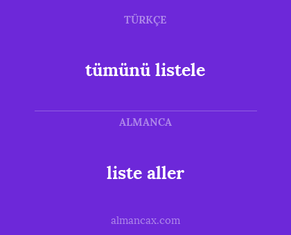 liste aller - tümünü listele