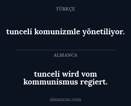 tunceli wird vom kommunismus regiert. - tunceli komunizmle yönetiliyor.
