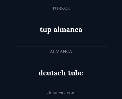 tup almanca - deutsch tube