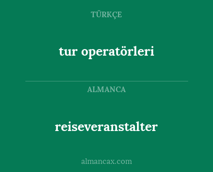tur operatörleri - reiseveranstalter