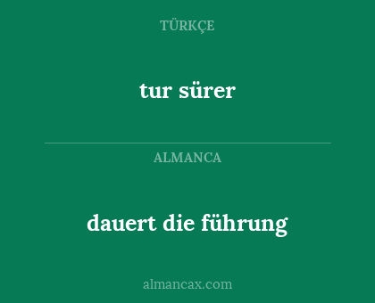 dauert die führung - tur sürer