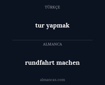 rundfahrt machen - tur yapmak