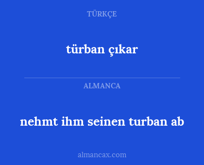 nehmt ihm seinen turban ab - türban çıkar