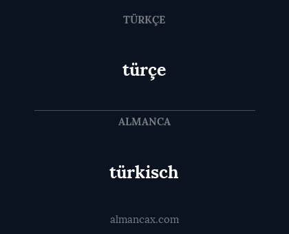 türkisch - türçe