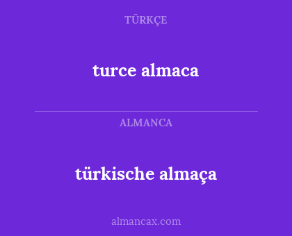 türkische almaça - turce almaca