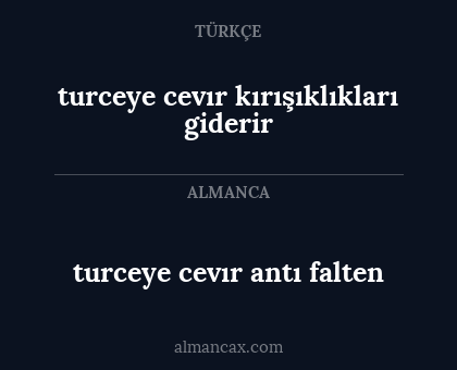 turceye cevır antı falten - turceye cevır kırışıklıkları giderir