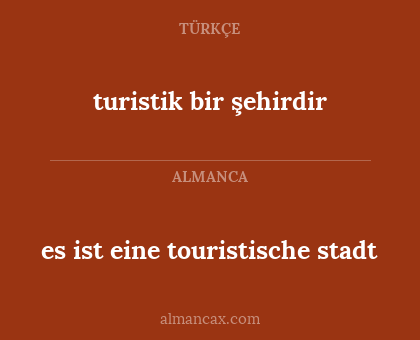 es ist eine touristische stadt - turistik bir şehirdir
