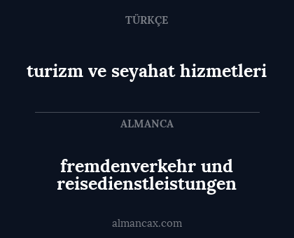 fremdenverkehr und reisedienstleistungen - turizm ve seyahat hizmetleri