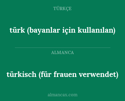 türk (bayanlar için kullanılan) - türkisch (für frauen verwendet)