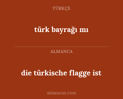 die türkische flagge ist - türk bayrağı mı