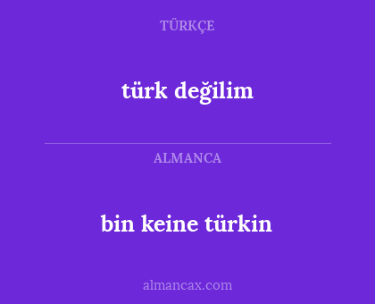 türk değilim - bin keine türkin