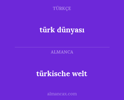türk dünyası - türkische welt