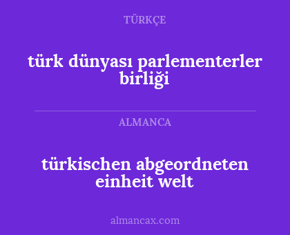 türkischen abgeordneten einheit welt - türk dünyası parlementerler birliği