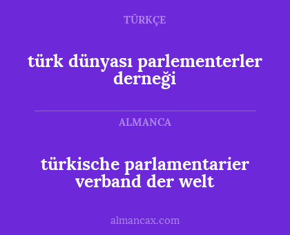 türk dünyası parlementerler derneği - türkische parlamentarier verband der welt