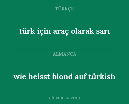 türk için araç olarak sarı - wie heisst blond auf türkish
