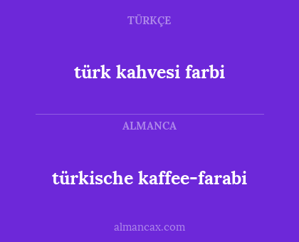 türk kahvesi farbi - türkische kaffee-farabi