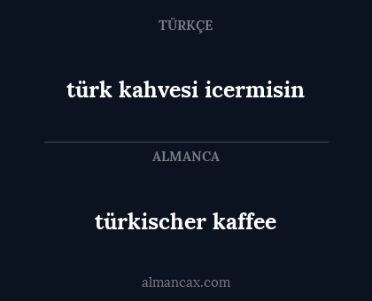 türkischer kaffee - türk kahvesi icermisin