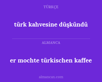 türk kahvesine düşkündü - er mochte türkischen kaffee