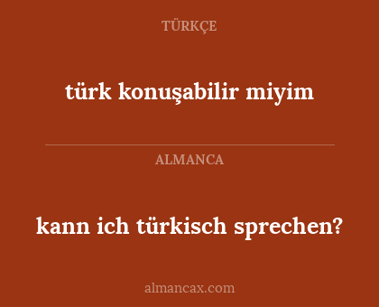 kann ich türkisch sprechen? - türk konuşabilir miyim