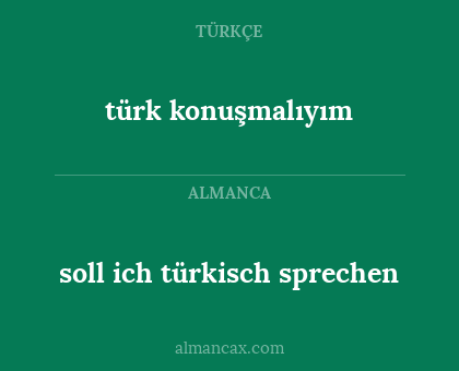türk konuşmalıyım - soll ich türkisch sprechen