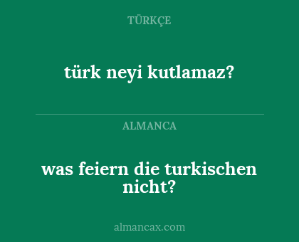 was feiern die turkischen nicht? - türk neyi kutlamaz?