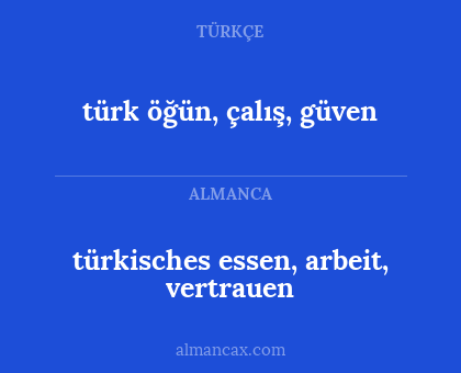 türk öğün, çalış, güven - türkisches essen, arbeit, vertrauen