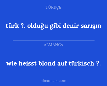 türk ?. olduğu gibi denir sarışın - wie heisst blond auf türkisch ?.