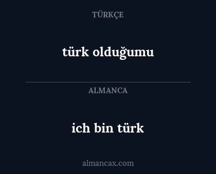 türk olduğumu - ich bin türk