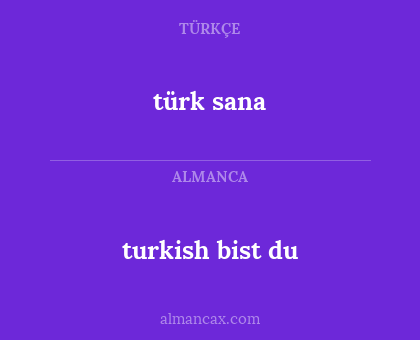 türk sana - turkish bist du