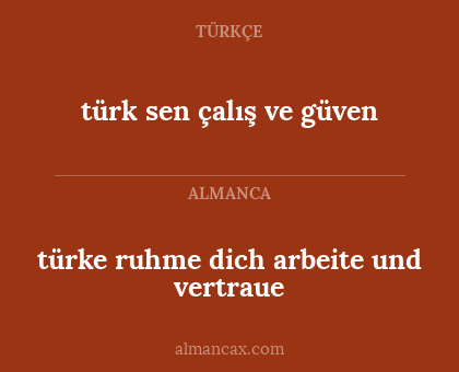 türk sen çalış ve güven - türke ruhme dich arbeite und vertraue
