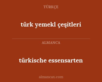 türkische essensarten - türk yemekl çeşitleri