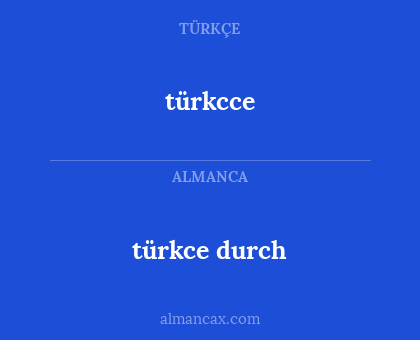 türkcce - türkce durch