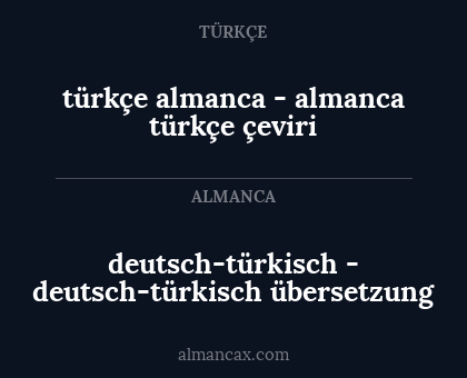 türkçe almanca - almanca türkçe çeviri - deutsch-türkisch - deutsch-türkisch übersetzung