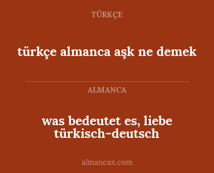 was bedeutet es, liebe türkisch-deutsch - türkçe almanca aşk ne demek