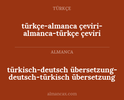 türkçe-almanca çeviri- almanca-türkçe çeviri - türkisch-deutsch übersetzung- deutsch-türkisch übersetzung
