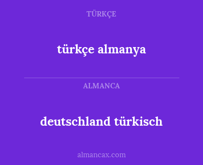 türkçe almanya - deutschland türkisch