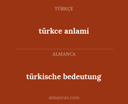 türkische bedeutung - türkce anlami